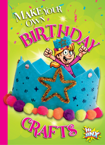 Make Your Own Birthday Crafts book cover by Kayla Rossow