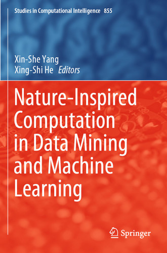 Nature-Inspired Computation in Data Mining and Machine Learning (Studies in Computational Intelligence #855) book cover by 