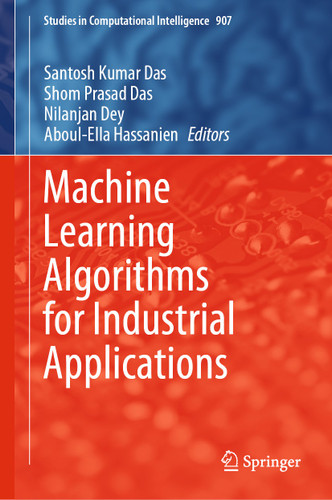 Machine Learning Algorithms for Industrial Applications (Studies in Computational Intelligence #907) book cover by 