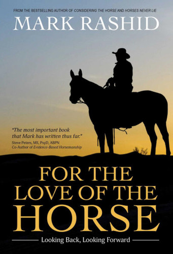 For the Love of the Horse: Looking Back, Looking Forward book cover by Mark Rashid
