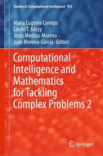 Computational Intelligence and Mathematics for Tackling Complex Problems 2 (Studies in Computational Intelligence #955) book cover by 