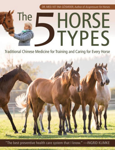 5 Horse Types: Traditional Chinese Medicine for Training and Caring for Every Horse book cover by Ina Gosmeier
