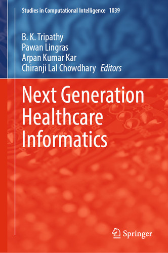 Next Generation Healthcare Informatics (Studies in Computational Intelligence #1039) book cover by 