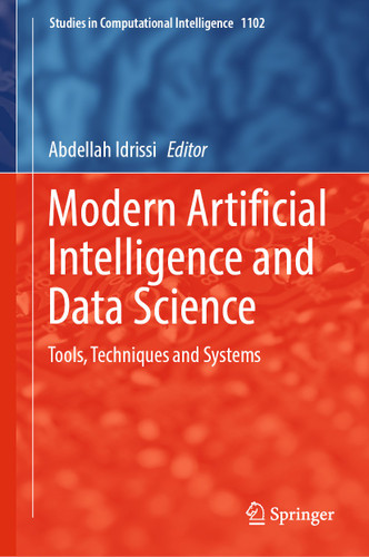 Modern Artificial Intelligence and Data Science: Tools, Techniques and Systems (Studies in Computational Intelligence #1102) book cover by 