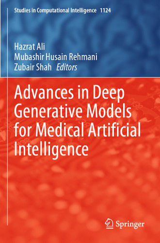 Advances in Deep Generative Models for Medical Artificial Intelligence (Studies in Computational Intelligence #1124) book cover by 