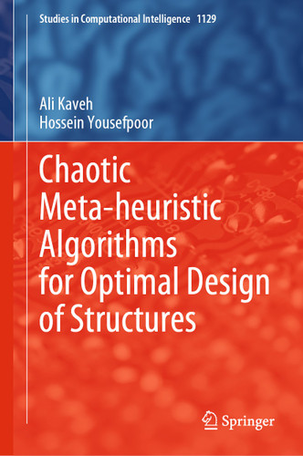 Chaotic Meta-heuristic Algorithms for Optimal Design of Structures (Studies in Computational Intelligence #1129) book cover by Ali Kaveh, Hossein Yousefpoor