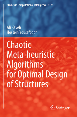 Chaotic Meta-heuristic Algorithms for Optimal Design of Structures (Studies in Computational Intelligence #1129) book cover by Ali Kaveh, Hossein Yousefpoor