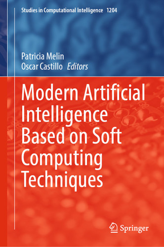 Modern Artificial Intelligence Based on Soft Computing Techniques (Studies in Computational Intelligence #1204) book cover by 