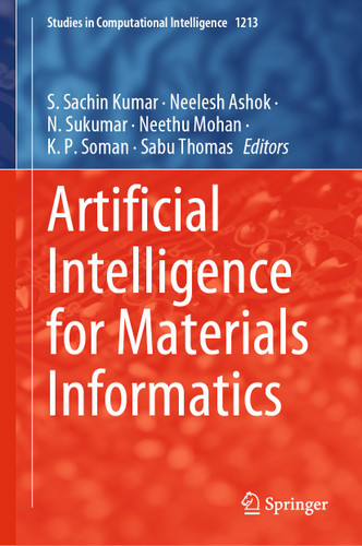 Artificial Intelligence for Materials Informatics (Studies in Computational Intelligence #1213) book cover by 