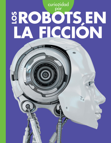 Curiosidad por los robots en la ficción book cover by Gail Terp