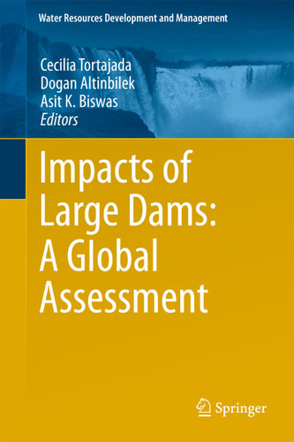 Impacts of Large Dams: A Global Assessment (Water Resources Development and Management) book cover by 