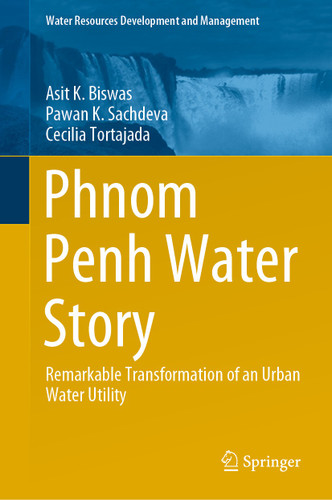 Phnom Penh Water Story: Remarkable Transformation of an Urban Water Utility (Water Resources Development and Management) book cover by Asit K. Biswas, Pawan K. Sachdeva, Cecilia Tortajada