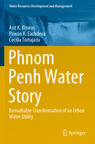 Phnom Penh Water Story: Remarkable Transformation of an Urban Water Utility (Water Resources Development and Management) book cover by Asit K. Biswas, Pawan K. Sachdeva, Cecilia Tortajada
