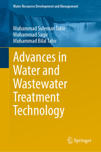 Advances in Water and Wastewater Treatment Technology (Water Resources Development and Management) book cover by Muhammad Suleman Tahir, Muhammad Sagir, Muhammad Bilal Tahir