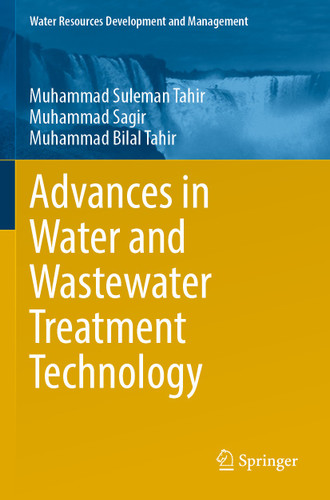 Advances in Water and Wastewater Treatment Technology (Water Resources Development and Management) book cover by Muhammad Suleman Tahir, Muhammad Sagir, Muhammad Bilal Tahir