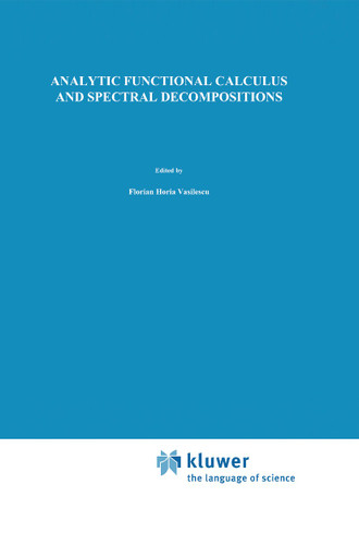 Analytic Functional Calculus and Spectral Decompositions (Mathematics and its Applications #1) book cover by Florian-Horia Vasilescu