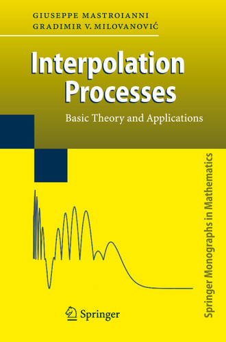 Interpolation Processes: Basic Theory and Applications (Springer Monographs in Mathematics) book cover by Giuseppe Mastroianni, Gradimir Milovanovic