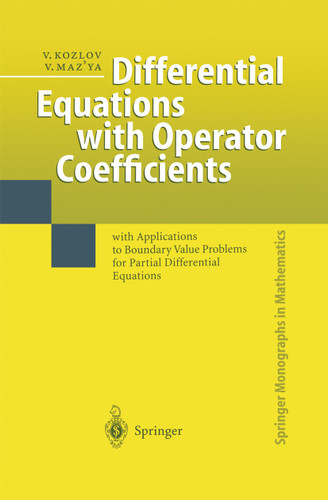 Differential Equations with Operator Coefficients: with Applications to Boundary Value Problems for Partial Differential Equations (Springer Monographs in Mathematics) book cover by Vladimir Kozlov, Vladimir Maz'ya