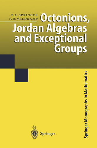 Octonions, Jordan Algebras and Exceptional Groups (Springer Monographs in Mathematics) book cover by Tonny A. Springer, Ferdinand D. Veldkamp