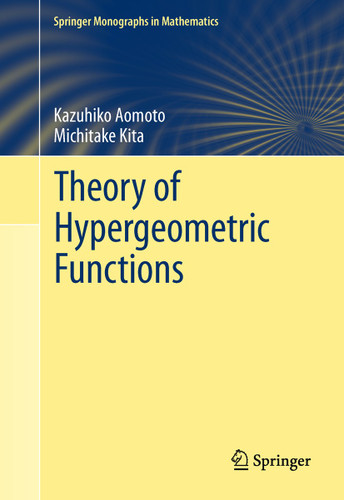 Theory of Hypergeometric Functions (Springer Monographs in Mathematics) book cover by Kazuhiko Aomoto, Michitake Kita