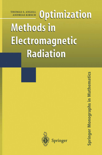 Optimization Methods in Electromagnetic Radiation (Springer Monographs in Mathematics) book cover by Thomas S. Angell, Andreas Kirsch