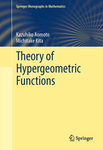Theory of Hypergeometric Functions (Springer Monographs in Mathematics) book cover by Kazuhiko Aomoto, Michitake Kita