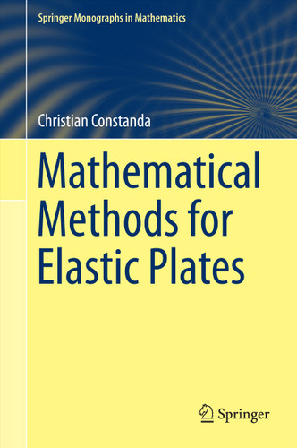 Mathematical Methods for Elastic Plates (Springer Monographs in Mathematics) book cover by Christian Constanda