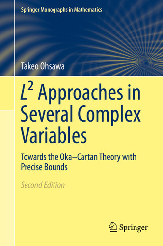 L² Approaches in Several Complex Variables: Towards the Oka–Cartan Theory with Precise Bounds (Springer Monographs in Mathematics) book cover by Takeo Ohsawa