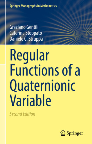 Regular Functions of a Quaternionic Variable (Springer Monographs in Mathematics) book cover by Graziano Gentili, Caterina Stoppato, Daniele C. Struppa