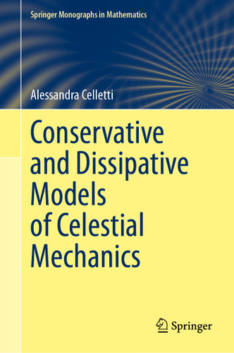 Conservative and Dissipative Models of Celestial Mechanics (Springer Monographs in Mathematics) book cover by Alessandra Celletti