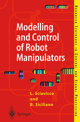 Modelling and Control of Robot Manipulators (Advanced Textbooks in Control and Signal Processing) book cover by Lorenzo Sciavicco, Bruno Siciliano