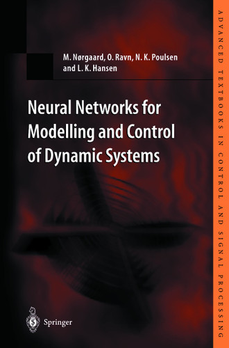 Neural Networks for Modelling and Control of Dynamic Systems: A Practitioner’s Handbook (Advanced Textbooks in Control and Signal Processing) book cover by M. Norgaard, O. Ravn, N.K. Poulsen, L.K. Hansen