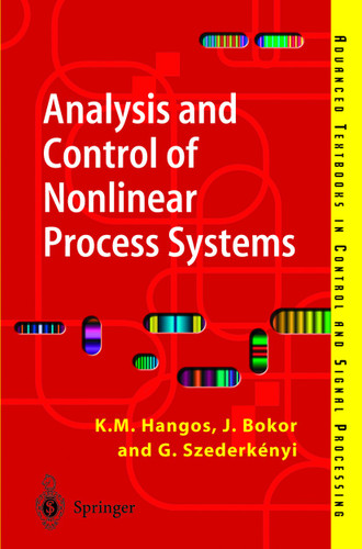 Analysis and Control of Nonlinear Process Systems (Advanced Textbooks in Control and Signal Processing) book cover by Katalin M. Hangos, József Bokor, Gábor Szederkényi