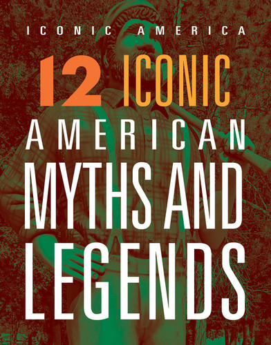 12 Iconic American Myths and Legends book cover by Marne Ventura