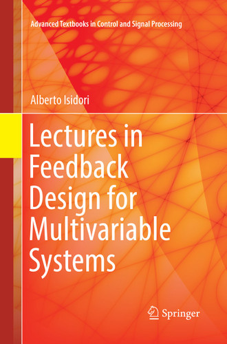 Lectures in Feedback Design for Multivariable Systems (Advanced Textbooks in Control and Signal Processing) book cover by Alberto Isidori