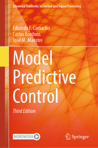 Model Predictive Control (Advanced Textbooks in Control and Signal Processing) book cover by Eduardo F. Camacho, Carlos Bordons, José M. Maestre