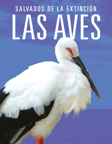 Las aves: Salvados de la extinción book cover by Joanne Mattern
