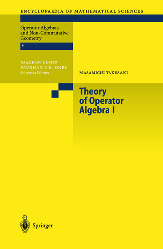 Theory of Operator Algebras I (Encyclopaedia of Mathematical Sciences #124) book cover by M. Takesaki
