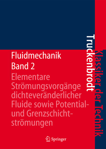 Fluidmechanik: Band 2: Elementare Strömungsvorgänge dichteveränderlicher Fluide sowie Potential- und Grenzschichtströmungen (Klassiker der Technik) book cover by Erich A. Truckenbrodt