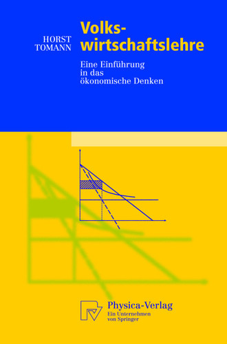 Volkswirtschaftslehre: Eine Einführung in das ökonomische Denken (Physica-Lehrbuch) book cover by Horst Tomann