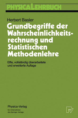 Grundbegriffe der Wahrscheinlichkeitsrechnung und Statistischen Methodenlehre (Physica-Lehrbuch) book cover by Herbert Basler