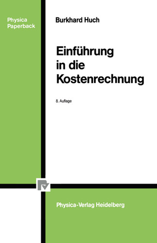Einführung in die Kostenrechnung (Physica-Lehrbuch) book cover by Burkhard Huch