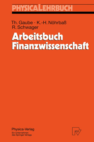 Arbeitsbuch Finanzwissenschaft (Physica-Lehrbuch) book cover by Thomas Gaube, Karl-Heinz Nöhrbaß, Robert Schwager