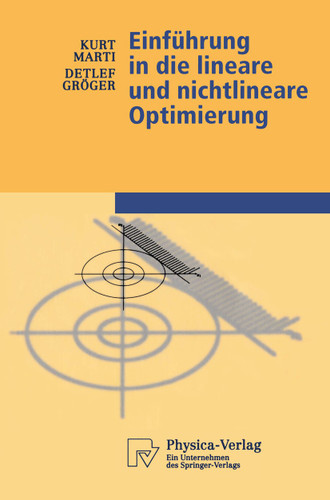 Einführung in die lineare und nichtlineare Optimierung (Physica-Lehrbuch) book cover by Kurt Marti, Detlef Gröger