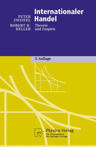 Internationaler Handel: Theorie und Empirie (Physica-Lehrbuch) book cover by Peter Zweifel, Robert H. Heller