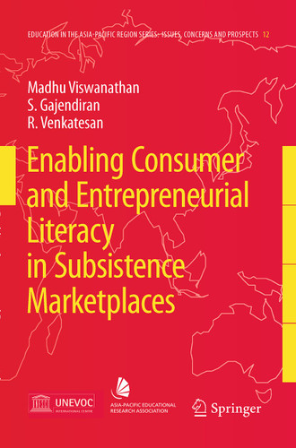 Enabling Consumer and Entrepreneurial Literacy in Subsistence Marketplaces (Education in the Asia-Pacific Region: Issues, Concerns and Prospects #12) book cover by Madhubalan Viswanathan, S. Gajendiran, R. Venkatesan