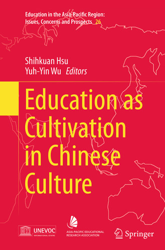 Education as Cultivation in Chinese Culture (Education in the Asia-Pacific Region: Issues, Concerns and Prospects #26) book cover by 