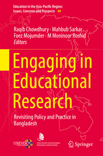 Engaging in Educational Research: Revisiting Policy and Practice in Bangladesh (Education in the Asia-Pacific Region: Issues, Concerns and Prospects #44) book cover by 