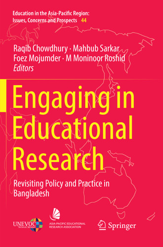 Engaging in Educational Research: Revisiting Policy and Practice in Bangladesh (Education in the Asia-Pacific Region: Issues, Concerns and Prospects #44) book cover by 