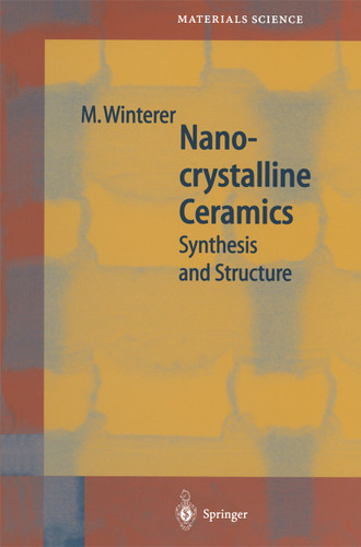 Nanocrystalline Ceramics: Synthesis and Structure (Springer Series in Materials Science #53) book cover by Markus Winterer